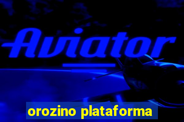 orozino plataforma